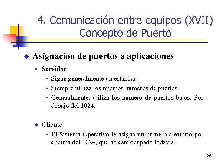 4. Comunicación entre equipos (XVII) Concepto de Puerto u Asignación de puertos a aplicaciones