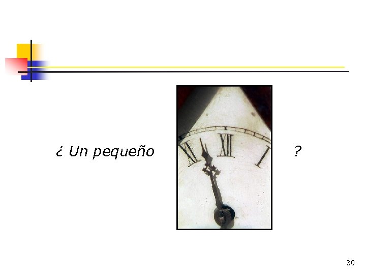 ¿ Un pequeño ? 30 