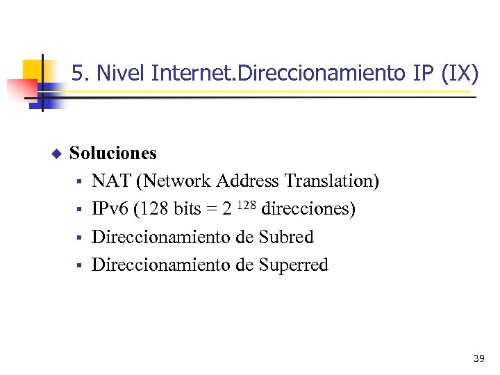 5. Nivel Internet. Direccionamiento IP (IX) u Soluciones § NAT (Network Address Translation) §