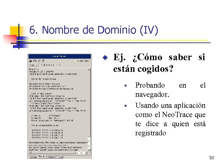 6. Nombre de Dominio (IV) u Ej. ¿Cómo saber si están cogidos? § §