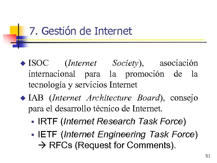 7. Gestión de Internet ISOC (Internet Society), asociación internacional para la promoción de la