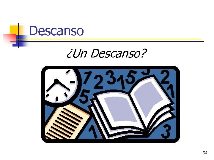 Descanso ¿Un Descanso? 54 