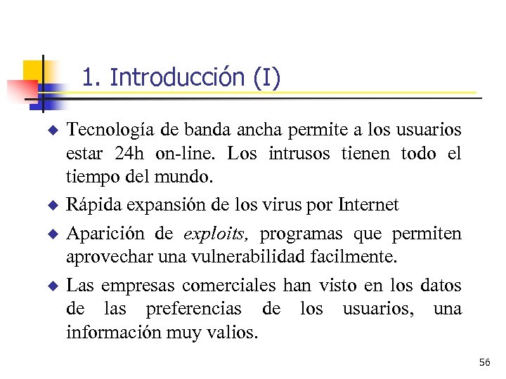 1. Introducción (I) u u Tecnología de banda ancha permite a los usuarios estar