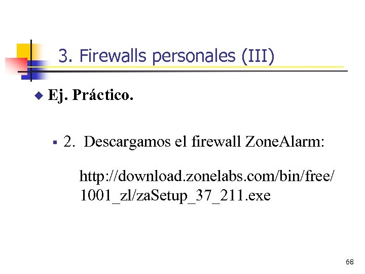 3. Firewalls personales (III) u Ej. Práctico. § 2. Descargamos el firewall Zone. Alarm: