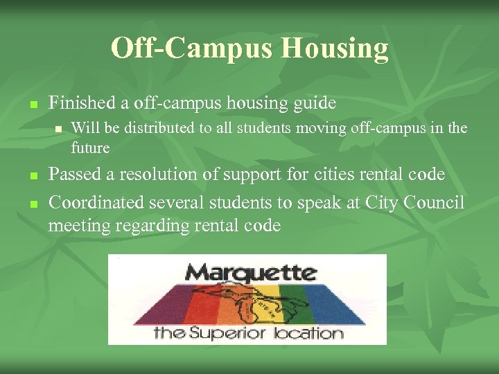 Off-Campus Housing n Finished a off-campus housing guide n n n Will be distributed