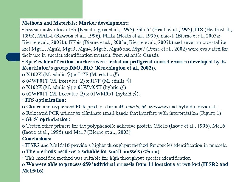 Methods and Materials: Marker development: • Seven nuclear loci (18 S (Kenchington et al.