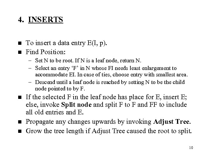 4. INSERTS n n To insert a data entry E(I, p). Find Position: –