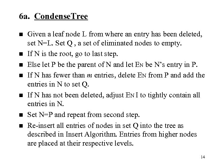 6 a. Condense. Tree n n n n Given a leaf node L from