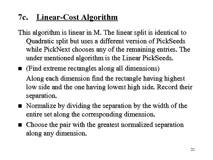 7 c. Linear-Cost Algorithm This algorithm is linear in M. The linear split is