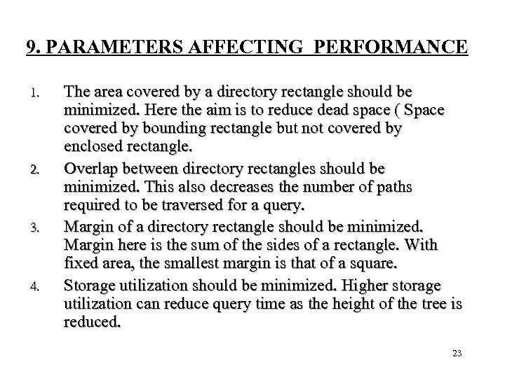 9. PARAMETERS AFFECTING PERFORMANCE 1. 2. 3. 4. The area covered by a directory