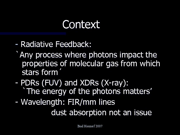 Context - Radiative Feedback: `Any process where photons impact the properties of molecular gas