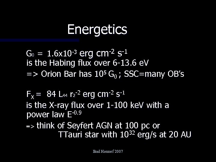 Energetics G 0 = 1. 6 x 10 -3 erg cm-2 s-1 is the