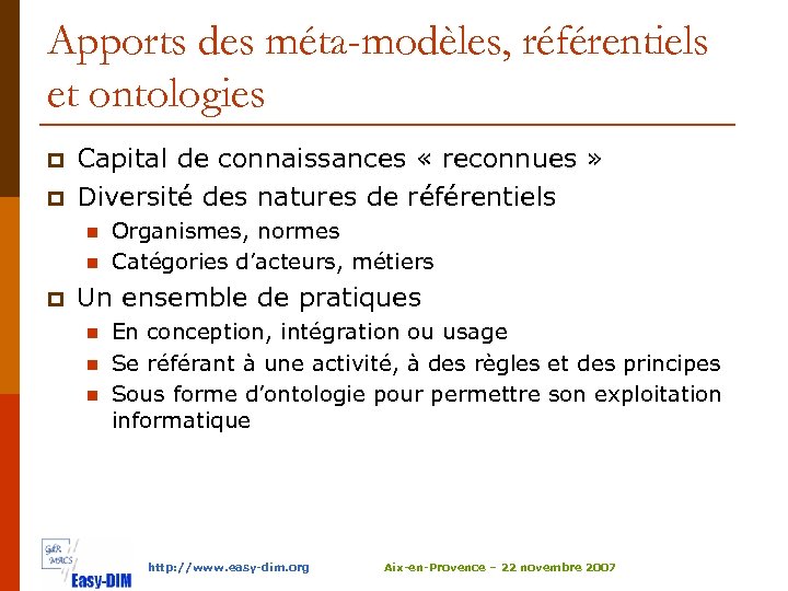 Apports des méta-modèles, référentiels et ontologies p p Capital de connaissances « reconnues »
