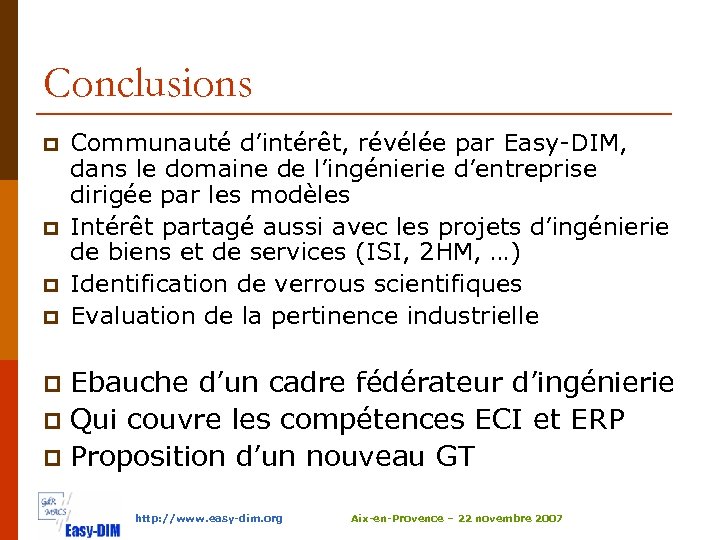 Conclusions p p Communauté d’intérêt, révélée par Easy-DIM, dans le domaine de l’ingénierie d’entreprise