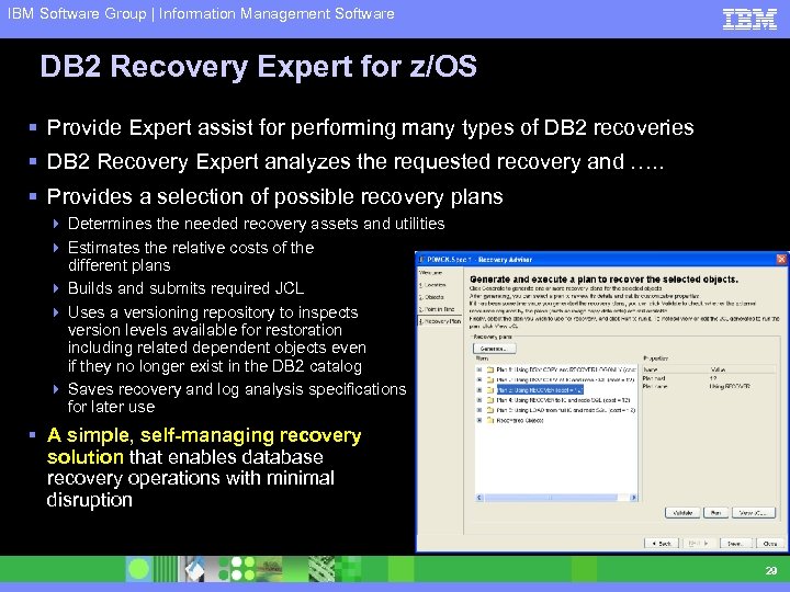 IBM Software Group | Information Management Software DB 2 Recovery Expert for z/OS §