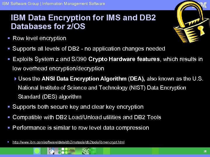 IBM Software Group | Information Management Software IBM Data Encryption for IMS and DB