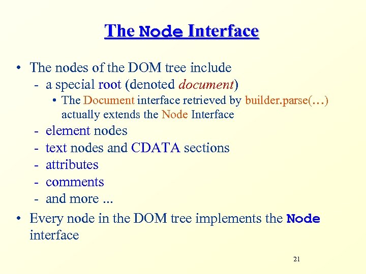 The Node Interface • The nodes of the DOM tree include - a special