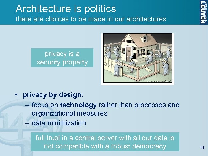 Architecture is politics there are choices to be made in our architectures privacy is