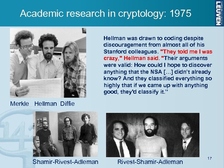 Academic research in cryptology: 1975 Hellman was drawn to coding despite discouragement from almost
