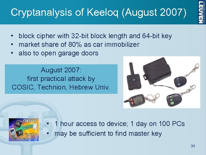 Cryptanalysis of Keeloq (August 2007) • block cipher with 32 -bit block length and