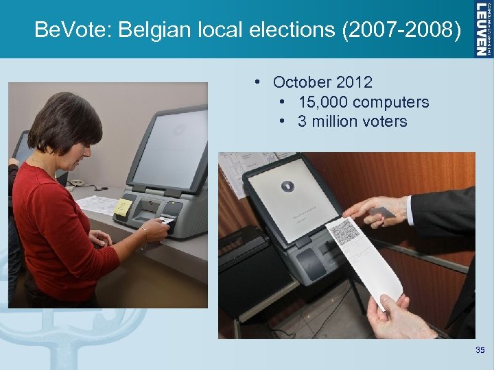 Be. Vote: Belgian local elections (2007 -2008) • October 2012 • 15, 000 computers
