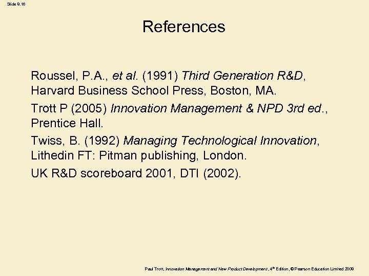 Slide 8. 16 References Roussel, P. A. , et al. (1991) Third Generation R&D,