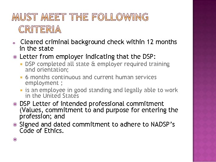  Cleared criminal background check within 12 months in the state Letter from employer