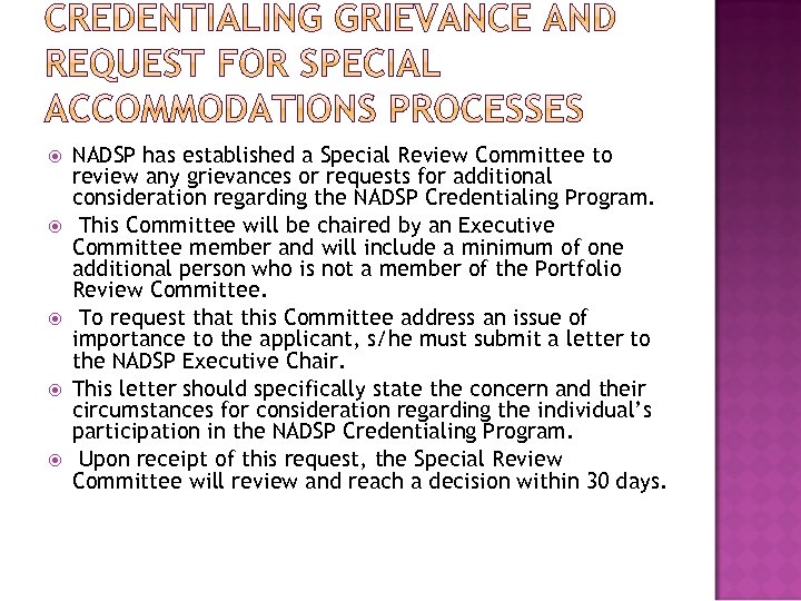  NADSP has established a Special Review Committee to review any grievances or requests