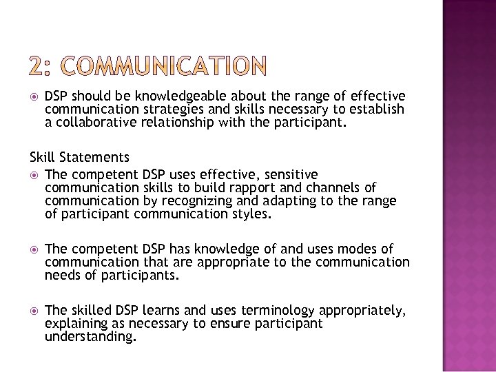  DSP should be knowledgeable about the range of effective communication strategies and skills