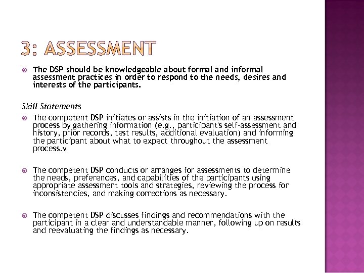  The DSP should be knowledgeable about formal and informal assessment practices in order