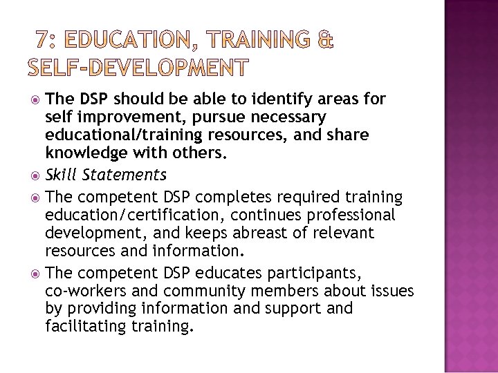 The DSP should be able to identify areas for self improvement, pursue necessary educational/training