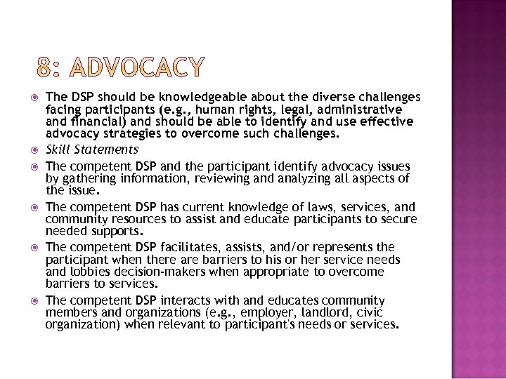  The DSP should be knowledgeable about the diverse challenges facing participants (e. g.