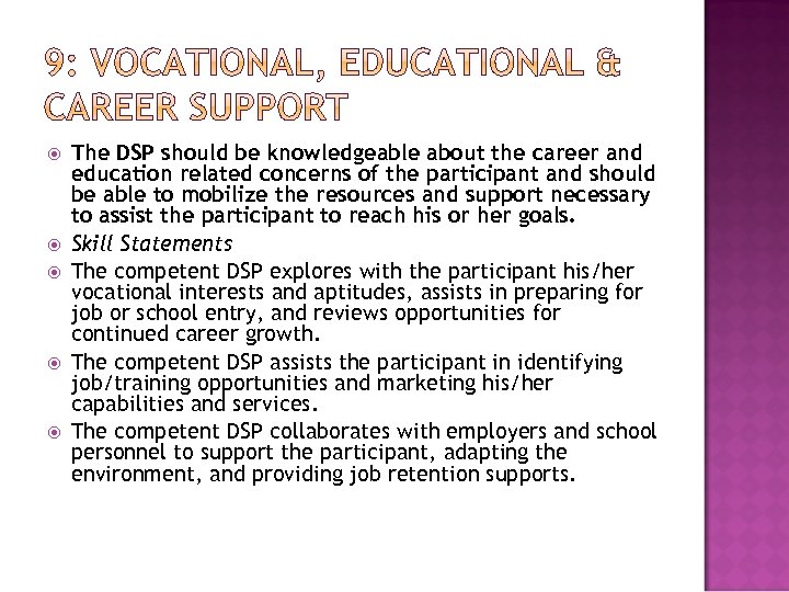  The DSP should be knowledgeable about the career and education related concerns of