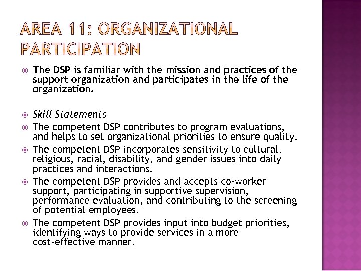  The DSP is familiar with the mission and practices of the support organization