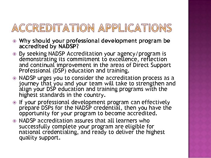  Why should your professional development program be accredited by NADSP? By seeking NADSP