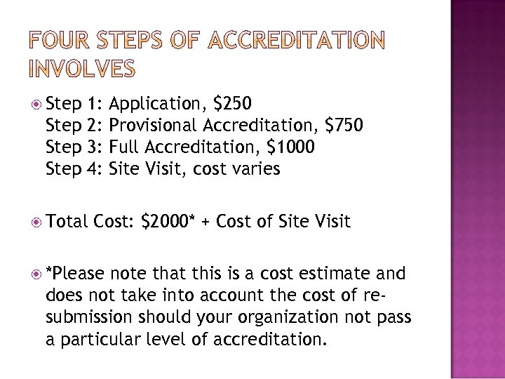  Step 1: Step 2: Step 3: Step 4: Total Application, $250 Provisional Accreditation,