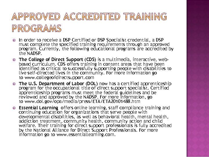  In order to receive a DSP Certified or DSP Specialist credential, a DSP