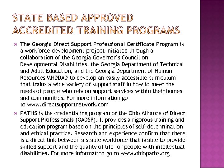  The Georgia Direct Support Professional Certificate Program is a workforce development project initiated