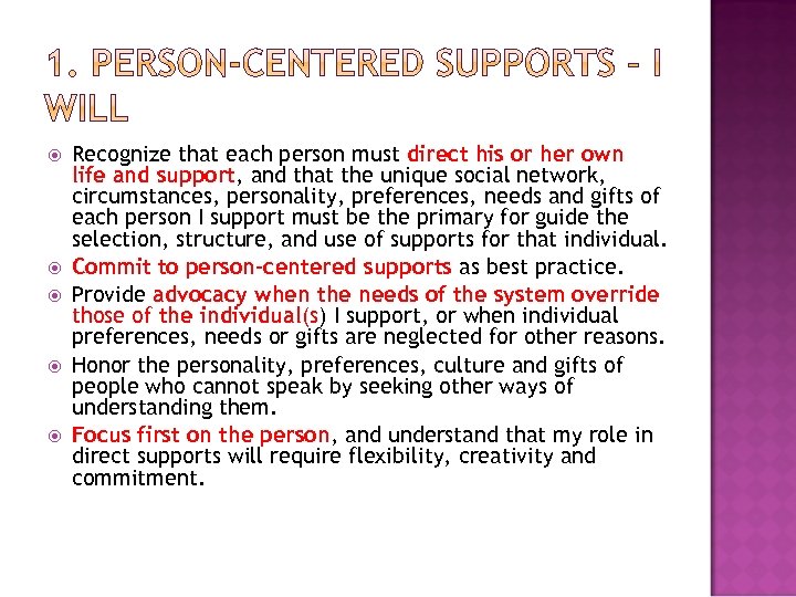  Recognize that each person must direct his or her own life and support,