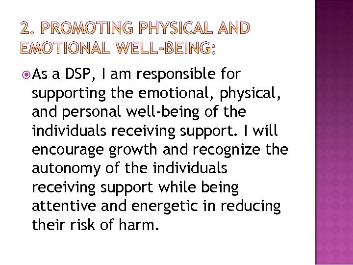  As a DSP, I am responsible for supporting the emotional, physical, and personal