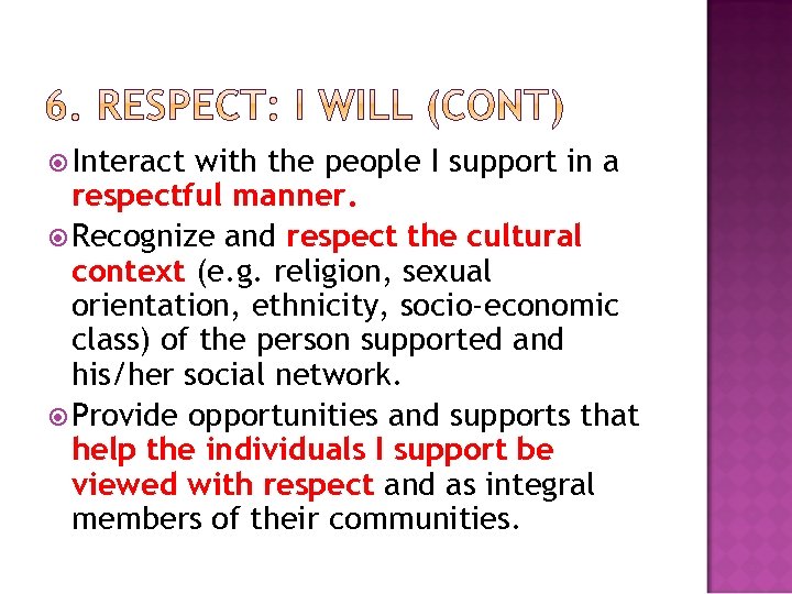  Interact with the people I support in a respectful manner. Recognize and respect