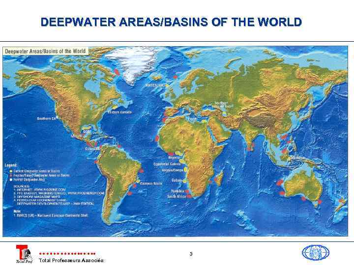DEEPWATER AREAS/BASINS OF THE WORLD Total Professeurs Associés 3 