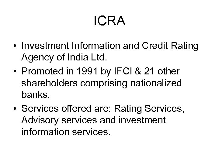 ICRA • Investment Information and Credit Rating Agency of India Ltd. • Promoted in