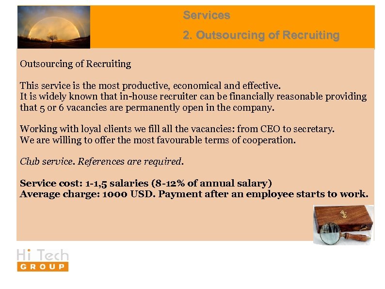 Services 2. Outsourcing of Recruiting This service is the most productive, economical and effective.