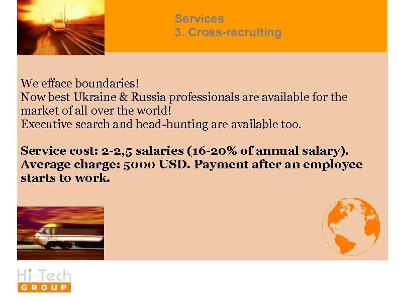 Services 3. Cross-recruiting We efface boundaries! Now best Ukraine & Russia professionals are available