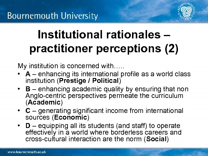 Institutional rationales – practitioner perceptions (2) My institution is concerned with…. . • A