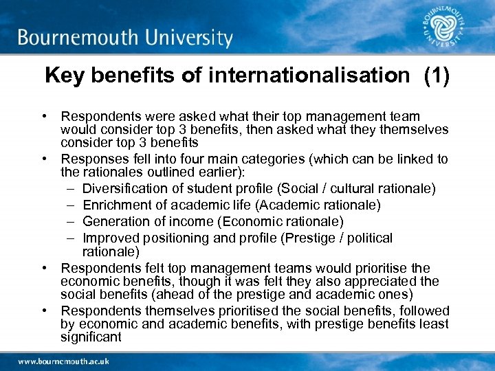 Key benefits of internationalisation (1) • Respondents were asked what their top management team