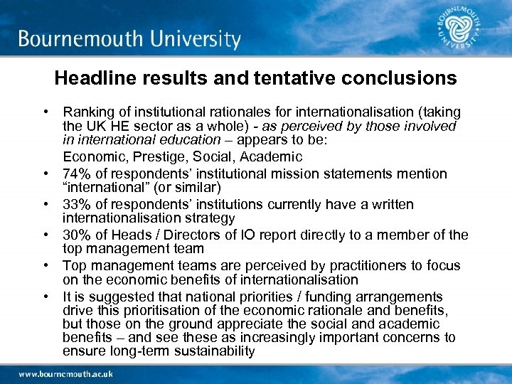 Headline results and tentative conclusions • Ranking of institutional rationales for internationalisation (taking the