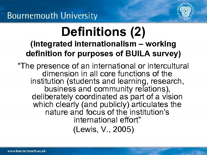 Definitions (2) (Integrated internationalism – working definition for purposes of BUILA survey) “The presence