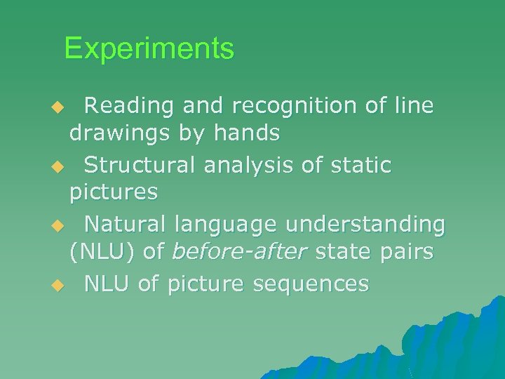 Experiments u 　Reading and recognition of line drawings by hands u 　Structural analysis of